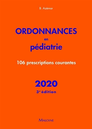 Ordonnances en pédiatrie : 106 prescriptions courantes : 2020 - Benjamin Azémar