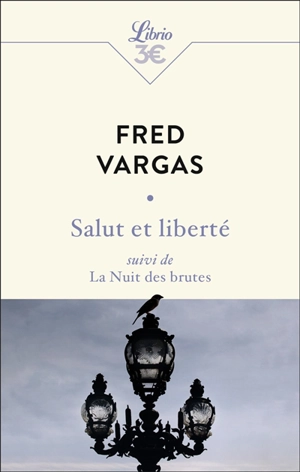 Salut et liberté. La nuit des brutes - Fred Vargas