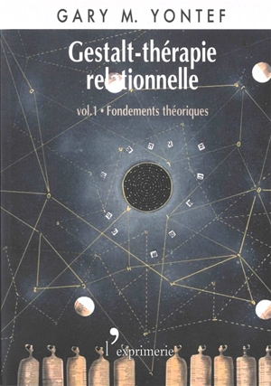 Gestalt-thérapie relationnelle. Vol. 1. Fondements théoriques - Gary M. Yontef