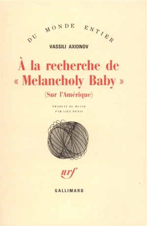 A la recherche de Melancholy Baby : sur l'Amérique - Vassili Axionov