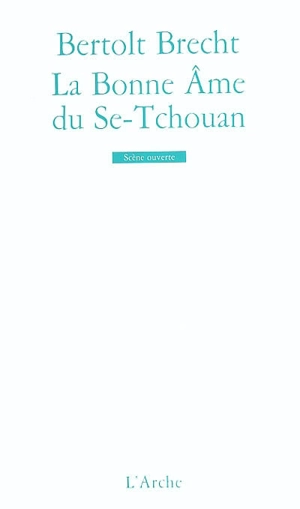 La bonne âme du Se-Tchouan - Bertolt Brecht