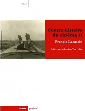 Pour une contre-histoire du cinéma. Vol. 2 - Francis Lacassin