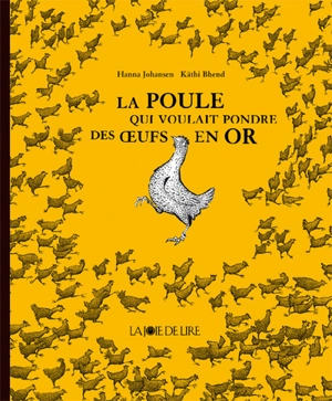 La poule qui voulait pondre des oeufs en or - Hanna Johansen