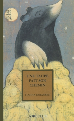 Une taupe fait son chemin - Hanna Johansen