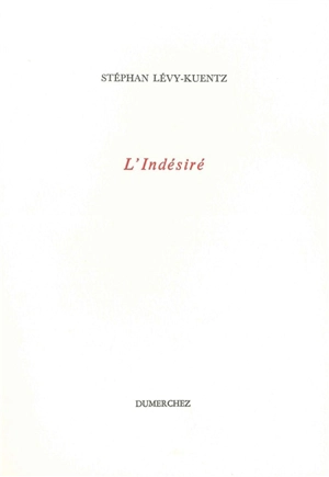 L'indésiré - Stephan Lévy-Kuentz