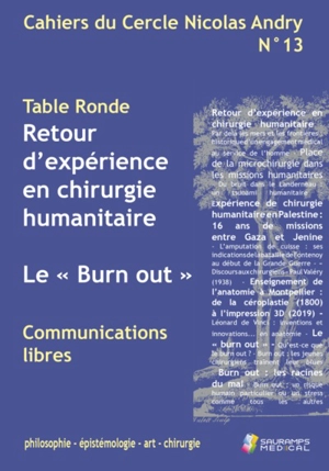 Cahiers du Cercle Nicolas Andry : philosophie, épistémologie, art, chirurgie, n° 13. Retour d'expérience en chirurgie humanitaire