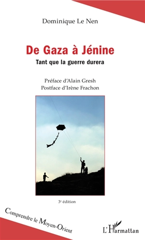 De Gaza à Jénine : tant que la guerre durera - Dominique Le Nen