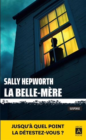 La belle-mère : suspense - Sally Hepworth