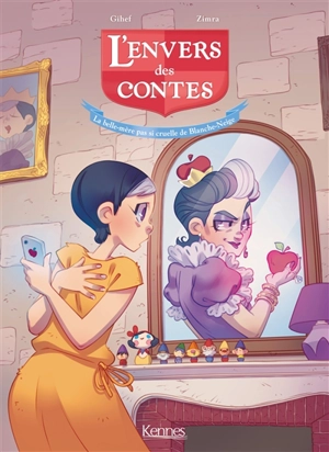 L'envers des contes. Vol. 2. La belle-mère pas si cruelle de Blanche-neige - Gihef