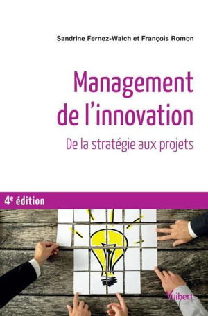 Management de l'innovation : de la stratégie aux projets - Sandrine Fernez-Walch