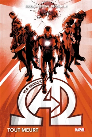 New Avengers. Vol. 1. Tout meurt - Jonathan Hickman