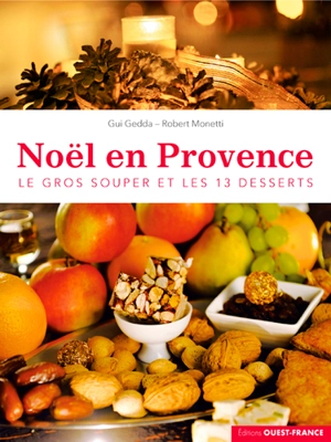 Noël en Provence : le gros souper et les 13 desserts - Gui Gedda