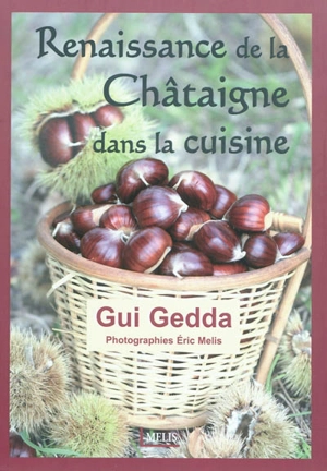 Renaissance de la châtaigne dans la cuisine - Gui Gedda