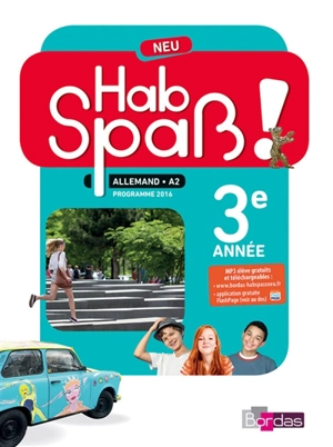 Hab Spass ! Neu, allemand LV2, A2, 3e, cycle 4 : programmes 2016 - Laetitia Bally