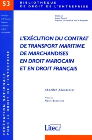 L'exécution du contrat de transport maritime de marchandises en droit marocain et en droit français - Abdellah Aboussoror