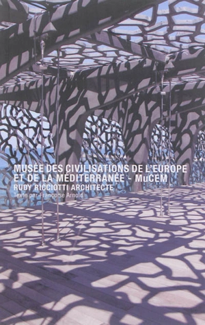 Musée des civilisations de l'Europe et de la Méditerranée, MuCEM - Rudy Ricciotti