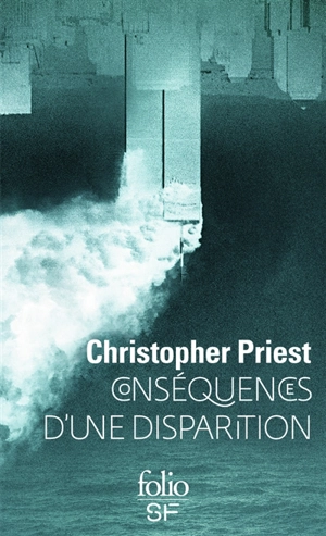 Conséquences d'une disparition - Christopher Priest