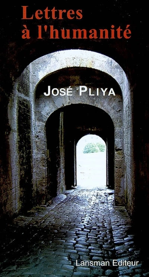 Lettres à l'humanité - José Pliya