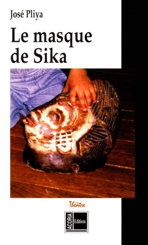 Le masque de Sika - José Pliya