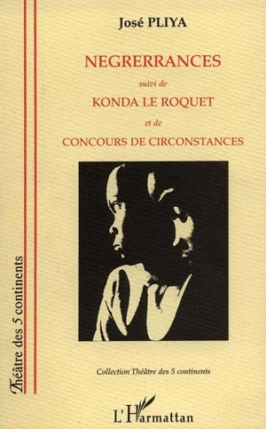 Negrerrances. Konda le roquet. Concours de circonstances - José Pliya