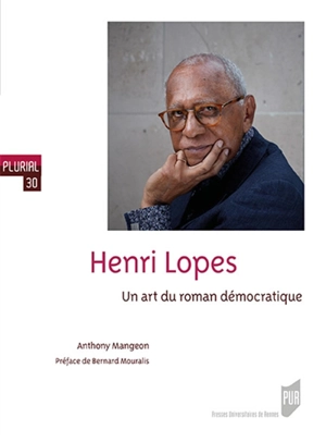 Henri Lopes : un art du roman démocratique - Anthony Mangeon