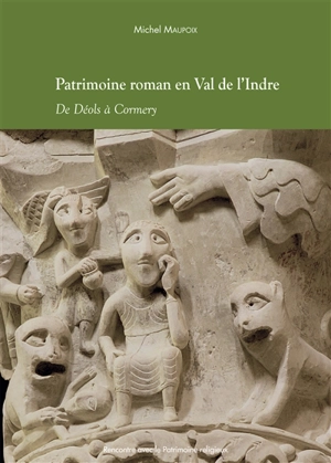 Patrimoine roman en Val de l'Indre : de Déols à Cormery - Michel Maupoix