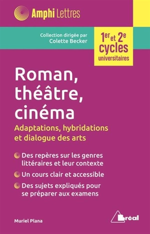 Roman, théâtre, cinéma : adaptations, hybridations et dialogue des arts : 1er et 2e cycles universitaires - Muriel Plana