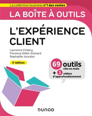 La boîte à outils de l'expérience client : 69 outils clés en main + 3 vidéos d'approfondissement - Laurence Chabry