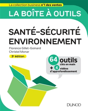 Santé-sécurité-environnement : 64 outils clés en main + 4 vidéos d'approfondissement - Florence Gillet-Goinard