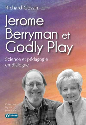 Jerome Berryman et Godly Play : science et pédagogie en dialogue - Richard Gossin