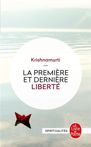 La première et dernière liberté - Jiddu Krishnamurti
