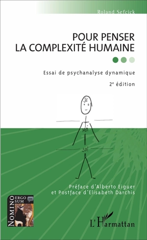 Pour penser la complexité humaine : essai de psychanalyse dynamique - Roland Sefcick