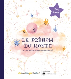 Le prénom du monde : livre miroir - Cathy Dutruch