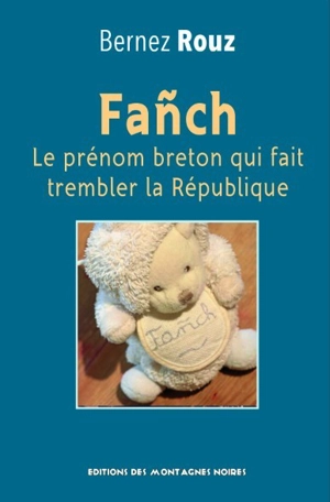 Fanch : le prénom breton qui fait trembler la République - Bernez Rouz