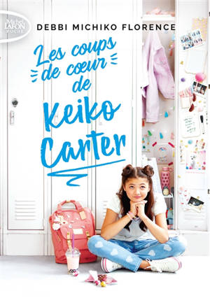 Les coups de coeur. Vol. 1. Les coups de coeur de Keiko Carter - Debbi Michiko Florence