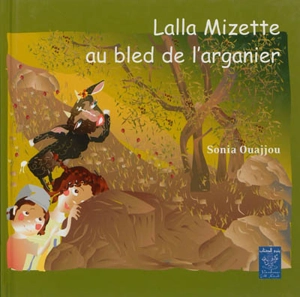 Lalla Mizette au bled de l'arganier - Sonia Ouajjou