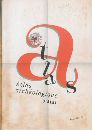 Atlas archéologique d'Albi - Julien Pech