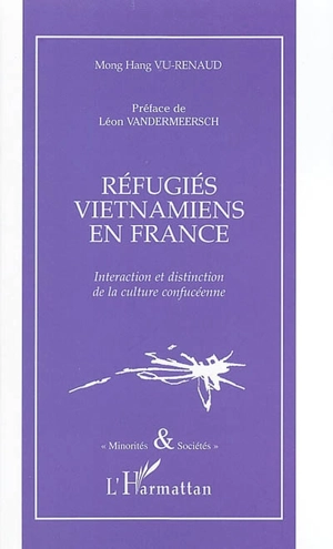 Réfugiés vietnamiens en France : interaction et distinction de la culture confucéenne - Mong Hang Vu-Renaud