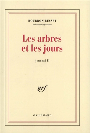 Journal. Vol. 2. Les Arbres et les jours - Jacques de Bourbon Busset