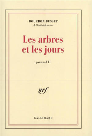 Journal. Vol. 2. Les Arbres et les jours - Jacques de Bourbon Busset