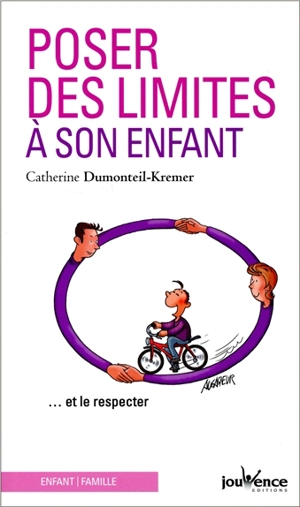 Poser des limites à son enfant : et le respecter - Catherine Dumonteil-Kremer