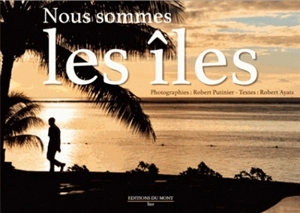 Nous sommes les îles - Robert Putinier