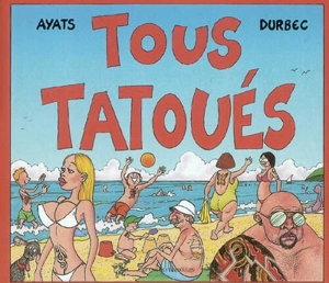 Tous tatoués - Alain Durbec