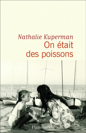 On était des poissons - Nathalie Kuperman