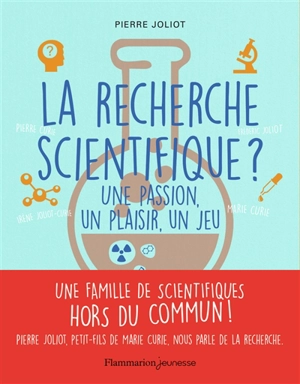 La recherche scientifique ? : une passion, un plaisir, un jeu - Pierre Joliot