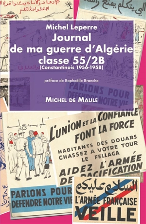 Journal de ma guerre d'Algérie : classe 55-2B (Constantinois 1956-1958) - Michel Leperre