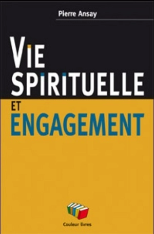 Vie spirituelle et engagement - Pierre Ansay