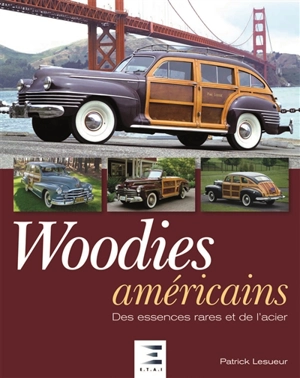 Woodies américains : des essences rares et de l'acier - Patrick Lesueur