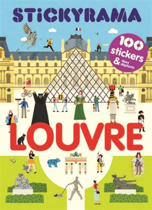 Louvre : stickyrama : 100 stickers & fold-out play scene - Véronique Joffre