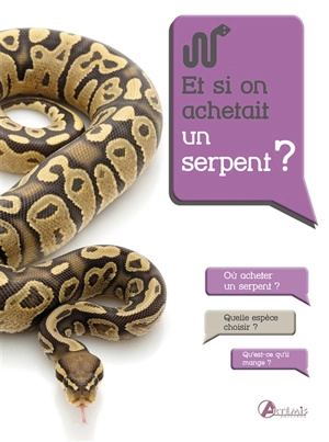 Et si on achetait un serpent ? - Vincent Noël